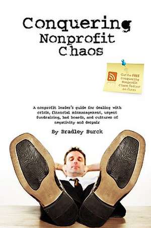 Conquering Nonprofit Chaos de Bradley Burck