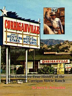 Corriganville Movie Ranch de Jerry L Schneider