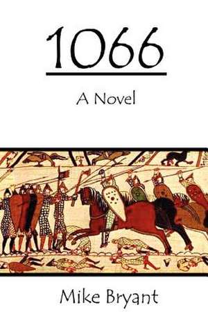 1066: A Novel de Mike Bryant