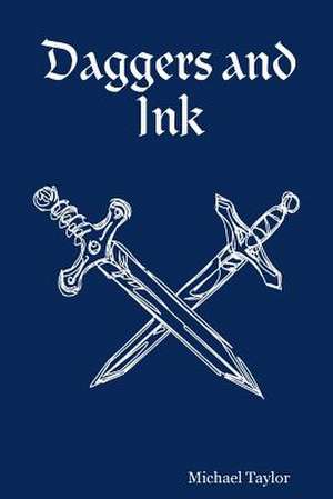 Daggers and Ink de Taylor Michael