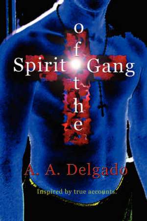 Spirit of the Gang de Alvin Delgado