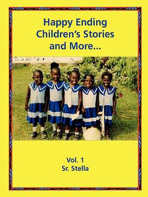 Happy Ending Children’s Stories, and More: Poems, Tongue-Twisters, Proverbs, and Brain-Teasers de Sr. Sabina Stella Santana