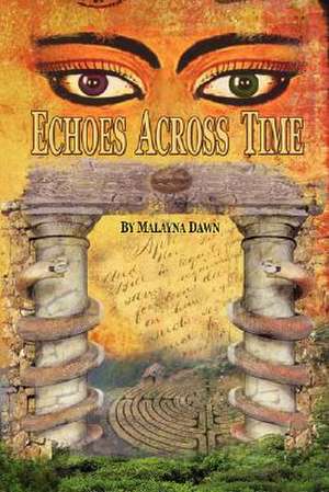 Echoes Across Time de Malayna Dawn