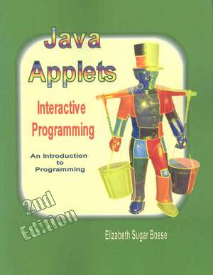 Java Applets (2nd Ed) B&w: Interactive Programming de Elizabeth Sugar Boese