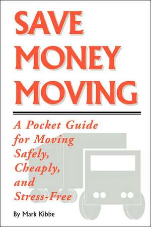 Save Money Moving de Mark Kibbe