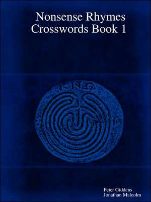 Nonsense Rhymes Crosswords Book 1 de Peter Giddens