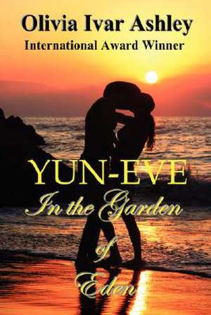 YUN-EVE, In the Garden of Eden de Olivia Ashley