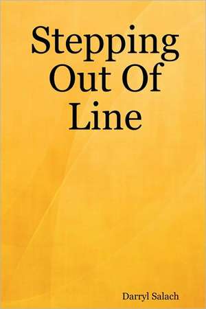 Stepping Out Of Line de Darryl Salach