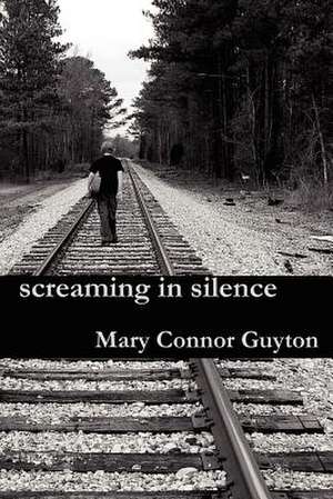 Screaming in Silence de Mary Connor Guyton