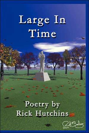 Large in Time de Rick Hutchins