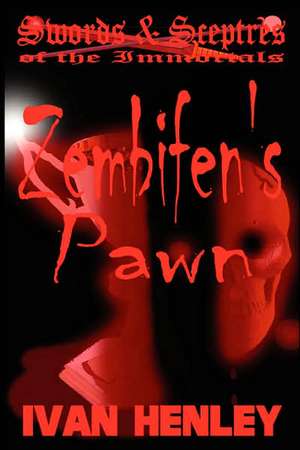 Zembifen's Pawn (Swords & Sceptres of the Immortals) de Ivan Henley