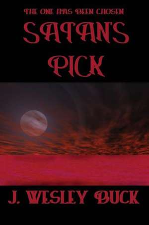 Satan's Pick de J. Wesley Buck