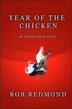 Year of the Chicken de Rob Redmond