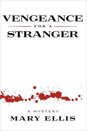 Vengeance for a Stranger de Mary Ellis