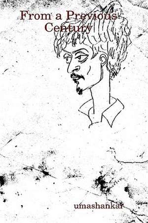 From a Previous Century de Umashankar