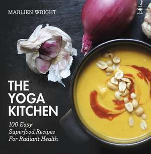 The yoga kitchen de Marlien Wright