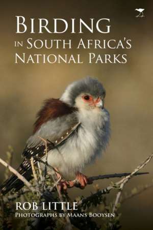 Birding in South Africa's national parks de Rob Little