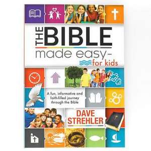 The Bible Made Easy for Kids de Dave Strehler