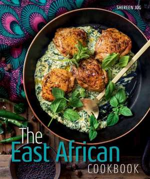 East African Cookbook de Shereen Jog