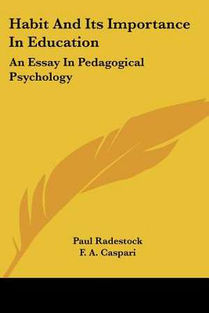 Habit And Its Importance In Education de Paul Radestock