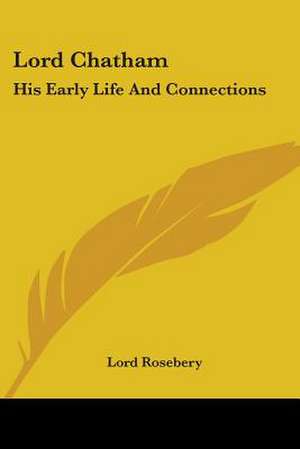 Lord Chatham de Lord Rosebery