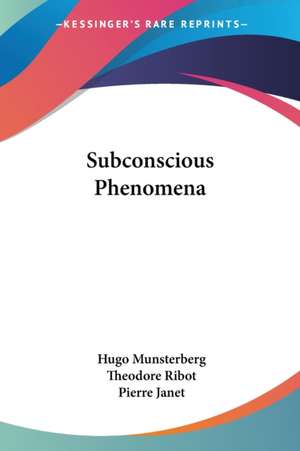 Subconscious Phenomena de Pierre Janet