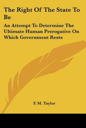 The Right Of The State To Be de F. M. Taylor