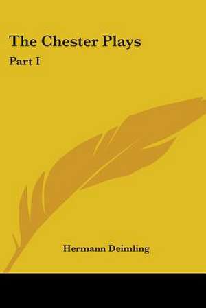 The Chester Plays de Hermann Deimling