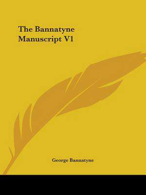 The Bannatyne Manuscript V1 de George Bannatyne