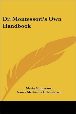 Dr. Montessori's Own Handbook de Maria Montessori