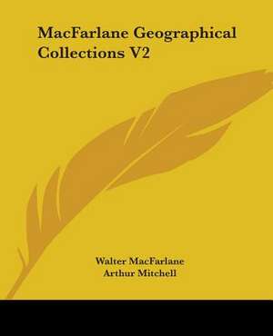 MacFarlane Geographical Collections V2 de Walter Macfarlane