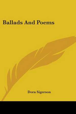 Ballads And Poems de Dora Sigerson