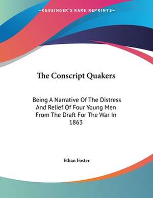 The Conscript Quakers de Ethan Foster