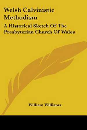 Welsh Calvinistic Methodism de William Williams