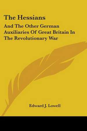 The Hessians de Edward J. Lowell