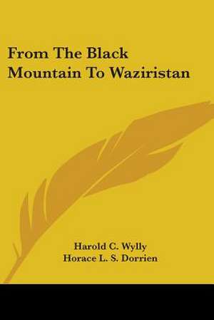 From The Black Mountain To Waziristan de Harold C. Wylly