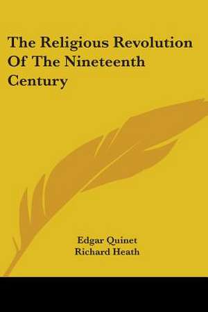 The Religious Revolution Of The Nineteenth Century de Edgar Quinet