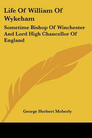 Life Of William Of Wykeham de George Herbert Moberly