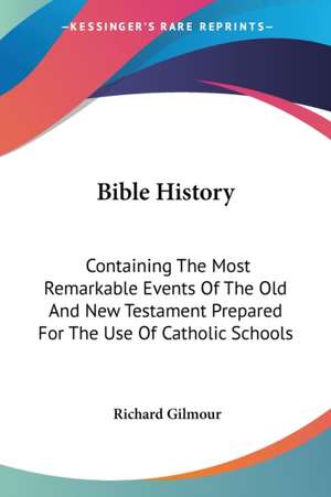 Bible History de Richard Gilmour