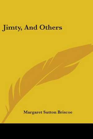 Jimty, And Others de Margaret Sutton Briscoe