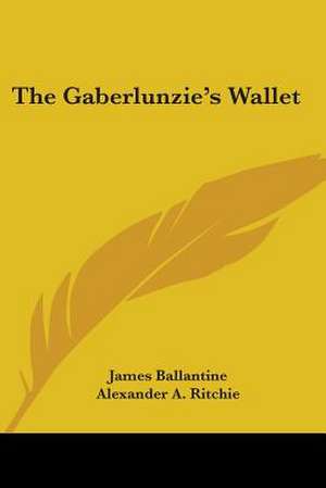 The Gaberlunzie's Wallet de James Ballantine