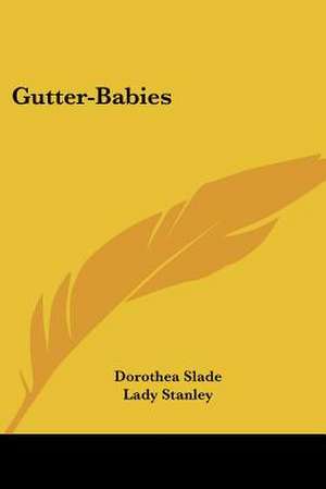 Gutter-Babies de Dorothea Slade