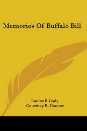 Memories Of Buffalo Bill de Louisa F. Cody