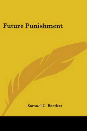 Future Punishment de Samuel C. Bartlett