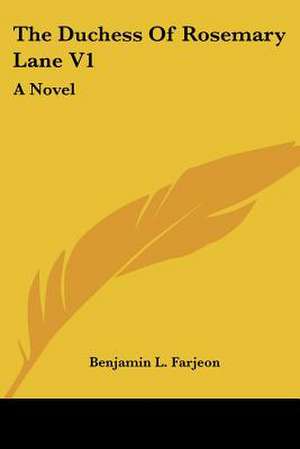 The Duchess Of Rosemary Lane V1 de Benjamin L. Farjeon