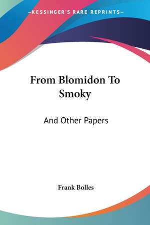 From Blomidon To Smoky de Frank Bolles