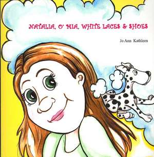 Natalia, O'Mia, White Laces & Shoes de Jo Ann Kathleen