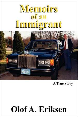 Memoirs of an Immigrant de Olof A. Eriksen