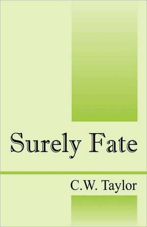 Surely Fate de C. W. Taylor