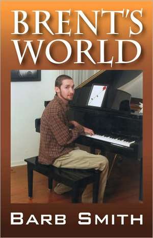 Brent's World de Barb Smith